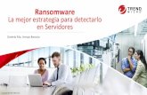 Ransomware La mejor estrategia para detectarlo en Servidores · Ransomware cifra archivos en carpetas compartidas aun cuando el servidor no esté infectado File Server - Windows or