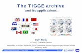 The TIGGE archive - ECMWF | Advancing global NWP through ... · Using ECMWF’s Forecasts 4 -6 June 2014 TIGGE in applications Slide 1 ECMWF The TIGGE archive ... COSMO-LEPS, ALADIN-LAEF,