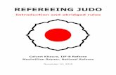 Refereeing Judo manual - cencojudo.files.wordpress.com · 1 PURPOSE OF REFEREES Refereeing is a trust – on the mat a Referee is representing all of Judo. Ensuring a safe contest