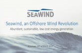 Seawind, an Offshore Wind Revolution - NORCOWE files/SMI Stavanger mars 2017/Seawind two... · Seawind, an Offshore Wind Revolution Stavanger, 29th of March 2017. Seawind Technology