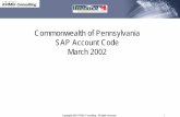 Commonwealth of Pennsylvania SAP Account Code March 2002 · • Introduction of SAP Master Data-FI, FM, and CO/PS • Introduction of Integration between Modules and ... – The General