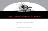 35 CHILDREN’S BOOKS - fernando vilela · 35 CHILDREN’S BOOKS FERNANDO VILELA author and illustrator Foreign Rights Catalogue 2009. Contact information Author Fernando Vilela fevilela@gmail.com