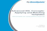 Advanced XSL Concepts: Applying and Matching Templates · XSL Transformations (XSLT) - a language used for transforming XML documents XPath - a language used for navigating in XML