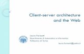 Client-server architecture and the Web - polito.itelite.polito.it/.../02NPYPD/2013-2014/lucidi/moduloA/02-ArchWeb.pdf · Client-server architecture and the Web Laura Farinetti Dipartimento