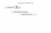05 Marketing Strategico - Segmentazione [modalità ... · La segmentazione è un compromesso tra il mass marketing, in cui ogni cliente viene trattato nello stesso modo e la pretesa