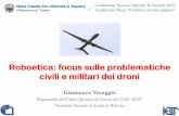 Roboetica: focus sulle problematiche civili e militari dei ... · Roboetica: focus sulle problematiche civili e militari dei droni Gianmarco Veruggio Responsabile dell’Unità Operativa