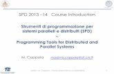 SPD 2013 –14 Course Introductiondidawiki.cli.di.unipi.it/lib/exe/fetch.php/magistraleinformatica... · Strumenti di programmazione per sistemi paralleli e distribuiti (SPD) ~ Programming