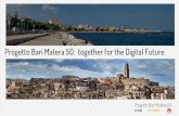 Progetto Bari Matera 5G: together for the Digital Future · Azienda Sanitaria Locale di Bari . Azienda Sanitaria Locale di Matera . Conservatorio di Musica "E.R. Duni" Consorzio per