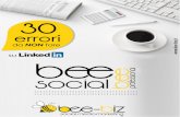 E VRFLDO E SURIHVVLRQDO - Bee Biz – bee-biz, Social ...bee-biz.it/wp-content/uploads/2016/03/beeSocial_beeProfessional.pdf · Pensi di sapere tutto su Linked 30 errori che facciamo