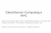 Client/Server Computing e RPC - uniroma1.itaniello/sc2/aa1617/teoria/[SC2-2017-05] Client... · Client/Server Computing e RPC Slides are mainly taken from «O perating Systems: Internals