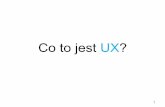 Co to jest UX? - kck. 06:uzytecznosc/KCK_UX.pdf · UX > Usability UX = UI 4 . UX UI 5 . UX UI 6 . czego