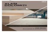 production - XLAM Dolomiti · XLAM DOLOMITI PRODUCTION 5 IL PANNELLO XLAM XLAM DOLOMITI PRODUCTION OUR ROOTS The XLAM panel (to be read: “cross-lam”, where “X” indicates