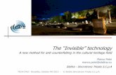 The Invisible technology - ENEA · The “Invisible” technology A new method for anti counterfeiting in the cultural heritage field Marco Peloi marco.peloi@elettra.eu Elettra -