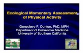Ecological Momentary Assessment of Physical Activity · physical activity self-efficacy across the day or from day to day whereas other people’s patterns are variable? Using EMA