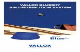 VALLOX BLUESKY AIR DISTRIBUTION SYSTEM · Vallox BlueSky is an easy-to-install air distribution system that consists ... TINO-D supply air valve ... Outdoor grille RIS-V 200 43 l/s