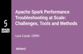 Apache Spark Performance Troubleshooting at Scale ...· Luca Canali, CERN Apache Spark Performance