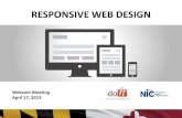 Responsive Web Design - doit.maryland.gov · Responsive Web Design is not only about adjustable screen resolutions and automatically resizable images, but rather about a whole new