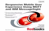Responsive Mobile User Experience Using MQTT and IBM ... · Responsive Mobile User Experience Using MQTT and IBM MessageSight Whei-Jen Chen Rahul Gupta Valerie Lampkin Dale M Robertson