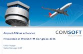COMSOFT-WATMC2016-Airport AIM as a Service Presentations/COMSOFT... · ÓCOMSOFT Solutions GmbH | Airport AIM as a Service | Slide 7 AIM Data Chain: The Tools Airport ANSP/AIS Office