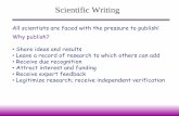 Scientific Writing - Rhodes University · Scientific Writing All scientists are faced with the pressure to publish! Why publish? •Share ideas and results •Leave a record of research