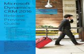 Microsoft Dynamics CRM 2016 Release Preview Guide · Microsoft Dynamics CRM 2016 Release Preview Guide Detailing: Microsoft Dynamics CRM 2016 Microsoft Dynamics CRM Online 2016 Update