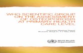 WHO SCIENTIFIC GROUP ON THE ASSESSMENT OF … · 1 WHO SCIENTIFIC GROUP ON THE ASSESSMENT OF OSTEOPOROSIS AT PRIMARY HEALTH CARE LEVEL Summary Meeting Report Brussels, Belgium, 5-7