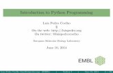 Introduction to Python Programming - luispedro.orgluispedro.org/files/talks/2014/06-cyi/python-01.pdfIntroduction to Python Programming LuisPedroCoelho ... v = 3.3*9.2 if v > 31: print