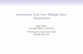 Intersection Cuts from Multiple-Term Disjunctions - CNR · Intersection Cuts from Multiple-Term Disjunctions ... Geom. mean 73.18 23,449 42.69 10,021 ... Intersection Cuts from Multiple-Term