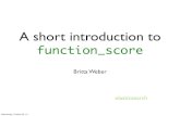 function score - Berlin Buzzwords .A short introduction to function_score Britta Weber elasticsearch