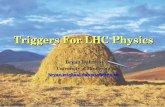 Triggers For LHC Physics - unipg.itvaldata/rivelatori/elettronica e daq/2012-lhc... · Trigger Setup Level 1: Custom hardware and firmware ... Triggers for LHC Physics (17-18 July