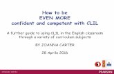 How to be EVEN MORE confident and competent with CLIL · EVEN MORE confident and competent with CLIL ... • Inolves task based learning and project work ... appuntamenti di formazione,