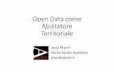 Open Data come Abilitatore Territoriale - forges.forumpa.itforges.forumpa.it/assets/Speeches/12727/co06_marsh_jesse.pdf · Open Data come Abilitatore Territoriale Jesse Marsh Atelier