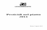 Pesticidi nel piatto 2011 - Legambiente · Pesticidi nel piatto 2011 Roma, 3 agosto 2011 . 2 A cura di: Sara Di Lonardo, Daniela Sciarra ... Chemosphere. Volume 45, Issues 4-5, Pages