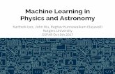 Machine Learning in Physics and Astronomy · What is machine learning? Dealing with incomplete or empirical physics. - the cutting edge is always unknown. Dealing with an overload