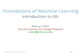 Foundations of Machine Learning - NYU Computer Sciencemohri/mls/ml_introduction.pdf · Foundations of Machine Learning page Logistics Prerequisites: basics in linear algebra, probability,