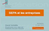 Montpellier David Verfaillie 21 mars 2013 - fbf.fr · SEPA: Single Euro Payments Area • SEPA permet de réaliser exactement dans les mêmes conditions une opération de paiement