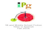 YA and Middle School Fiction Titles in Spanish Fall 2016resources.ipgbook.com/resources/catalogs/F16/F16_SPL_YAandMSFic.pdf · going. It's kill or be killed in these hunger games.
