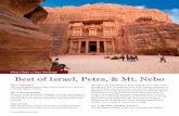 Best of Israel, Petra, & Mt. Nebo - Pilgrim Tours · the city of Petra carved out of the rose red rock. The Treasury, El Khazneh, is one of the most elegant remains of antiquity.