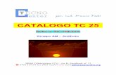 Catalogo TC 25 AM - Tecno Center TC 25 AM.pdf · (mod. UNICA) e 8 prese ... interfacciando 8 dispositivi quali sensori, contatti, e telecomandi via radio della serie 200 ... 3 uscite