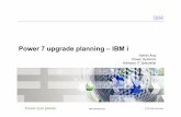 POWER 7 upgrade planning for IBM i - cbs1.com.my 7 upgrade... · IBM Power Systems DB2 for i –XML Support XML is an industry standard for exchanging information between customers,
