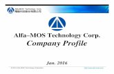 Alfa–MOS Technology Corp. Company Profile Company Profile 2016.pdf · • Alfa-MOS Technology Corp. specializes intellectual properties in the development of Advance Power MOSFET