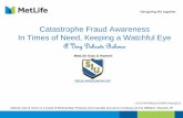 Catastrophe Fraud Awareness In Times of Need, Keeping a ... · Catastrophe Fraud Awareness In Times of Need, Keeping a Watchful Eye A Very Delicate Balance ... Equipment-accessibility