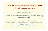 The transfusion of blood and blood components - unisi.it seminari... · The transfusion of blood and blood components Paolo Rebulla, MD Center of Transfusion Medicine, Cellular Therapy