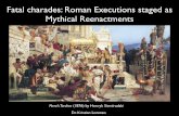 Fatal charades: Roman Executions staged as Mythical ...emmaf.org/kris_lorenz/wp-content/uploads/2015/03/3-19-2015-Fatal... · Fatal charades: Roman Executions staged as ... Roman