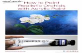 How to Paint Realistic Orchids with Acrylic Paint - Mont Marte · It is very important to thoroughly view the video that accompanies this lesson if you are to attempt this project.