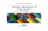 E-book per la preparazione all’ECDL ECDL Modulo 5 · Germano Pettarin E-book per la preparazione all’ECDLECDL Modulo 5 Basi di dati Access Argomenti del Syllabus 5.0