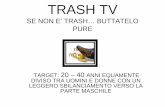 TRASH TV - masterprotv.files.wordpress.com · 1.30 sexy bar la tv piccante - corrado fumagalli 2.00 film - commedia sexy all'italiana (nel mezzo mediashopping) 4.00 la pupa e il secchione