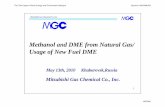 Methanol and DME from Natural Gas/ Usage of New Fuel DME · Mitsubishi Gas Chemical Co. Inc. Methanol and DME from Natural Gas/ Usage of New Fuel DME May 13th 2010May 13th, 2010 Khabarovsk