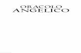 ORACOLO ANGELICO - famigliafideus.com · lottando per soldi, successo, titoli, e così via. Abbiamo perso il contatto con i nostri angeli, che ci guidano e ci proteggono. Possiamo