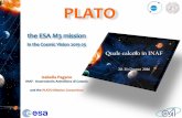 PLATO - INDICO · PLATO the ESA M3 mission in the Cosmic Vision 2015-25 Isabella Pagano INAF - Osservatorio Astrofisico di Catania and the PLATO Mission Consortium Quale calcolo in